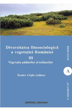 Poza produsului Diversitatea fitosociologica a vegetatiei Romaniei Vol.3 - Toader Chifu