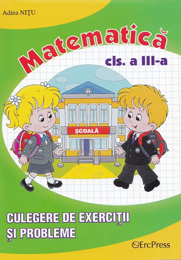 Matematica. Culegere de exercitii si probleme - Clasa 3 - Adina Nitu