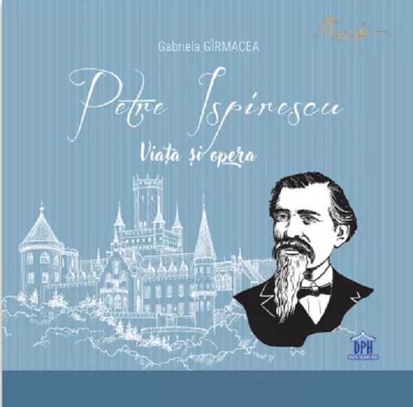 Petre Ispirescu: Viata si opera - Gabriela Girmacea