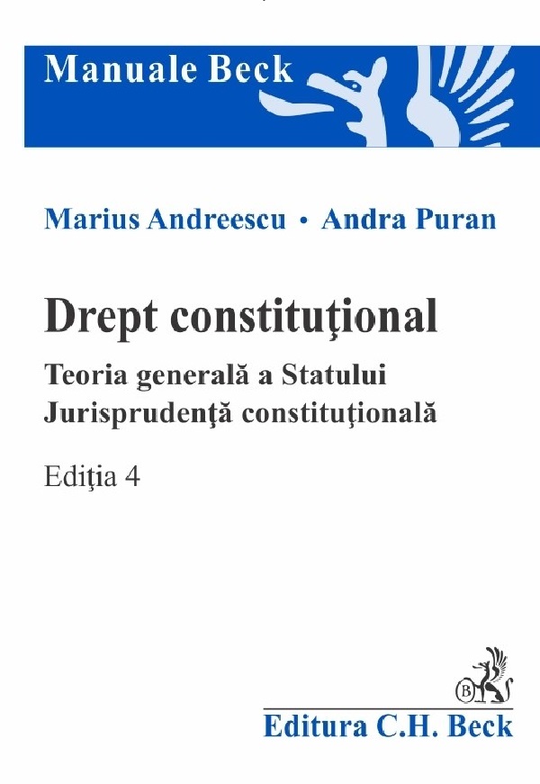 Drept constitutional. Teoria generala a Statului Ed.4 - Marius Andreescu, Andra Puran