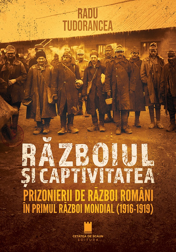 Razboiul si captivitatea - Radu Tudorancea