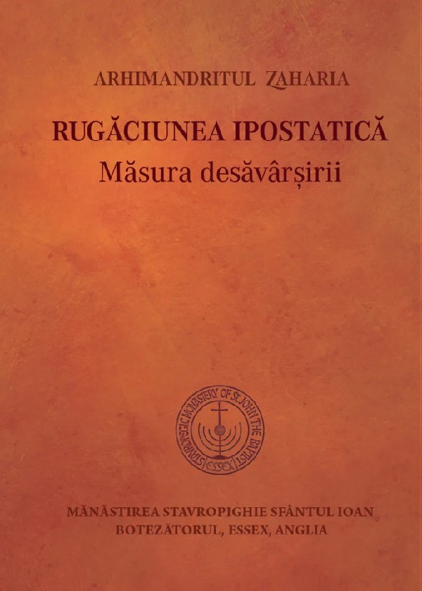 Rugaciunea ipostatica. Masura desavarsirii - Arhimandritul Zaharia