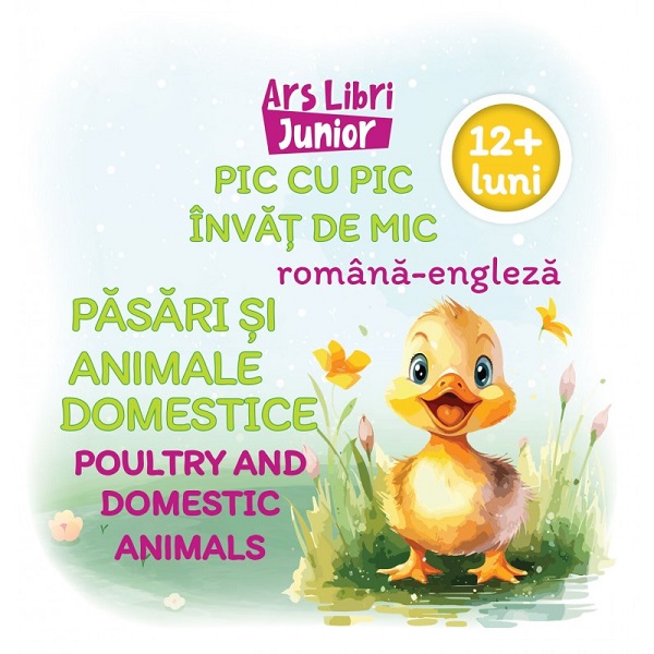 Pic cu pic invat de mic: Pasari si animale domestice. Poultry and domestic animals