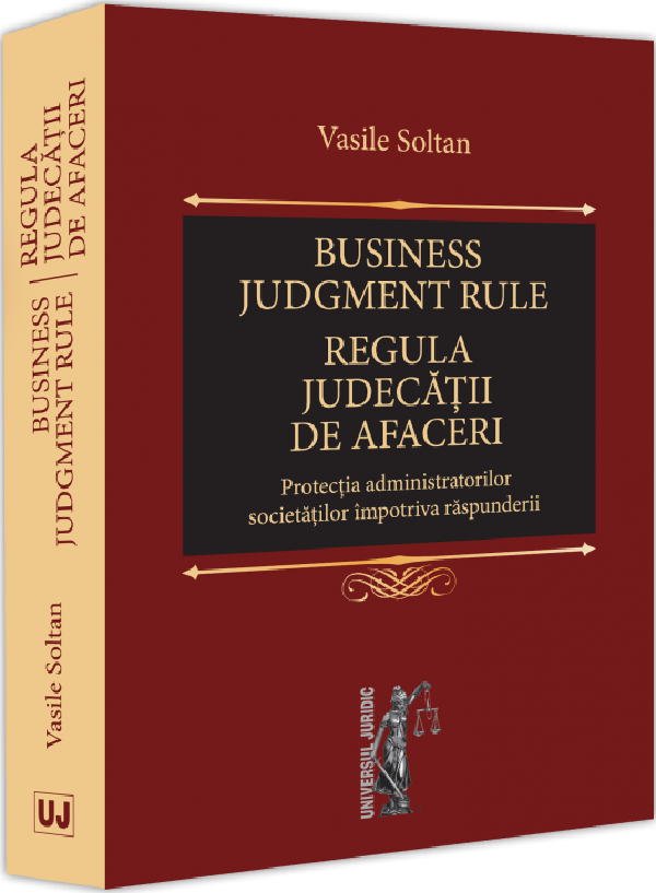 Business judgment rule. Regula judecatii de afaceri - Vasile Soltan