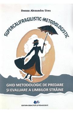 Poza produsului Supercalifragilistic-Metodologistic. Ghid metodologic - Donna Alexandra Ursu
