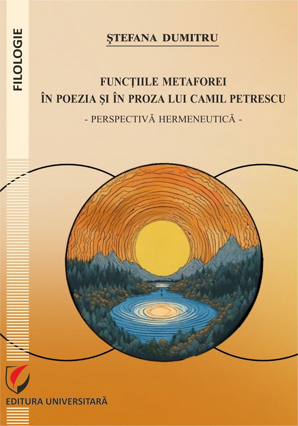 Functiile metaforei in poezia si in proza lui Camil Petrescu - Stefana Dumitru