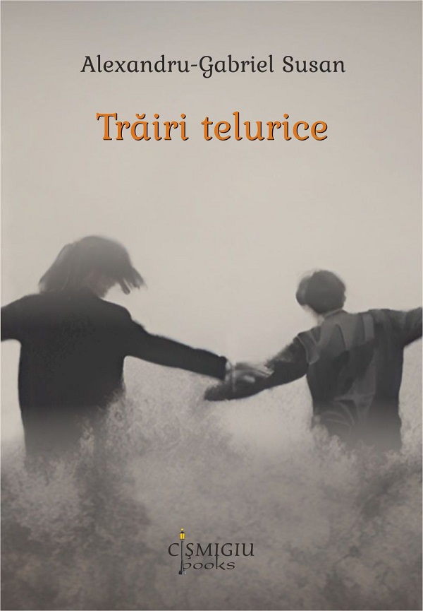 Trairi telurice - Alexandru Gabriel Susan