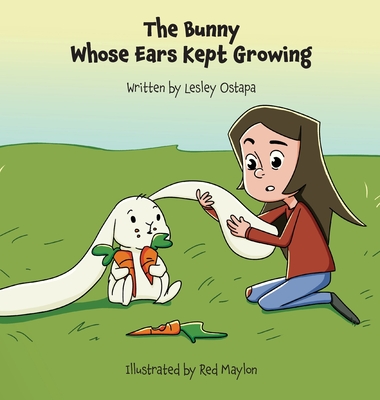 The Bunny Whose Ears Kept Growing - Lesley Ostapa