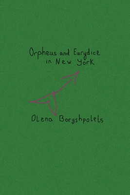 Orpheus and Eurydice in New York - Olena Boryshpolets