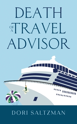 Death of a Travel Advisor - Dori Saltzman