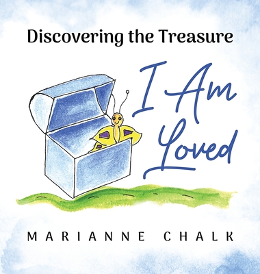 Discovering the Treasure: I Am Loved - Marianne Chalk