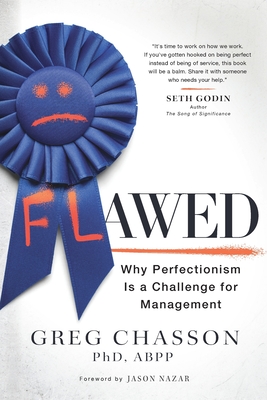 Flawed: Why Perfectionism is a Challenge for Management - Greg Chasson