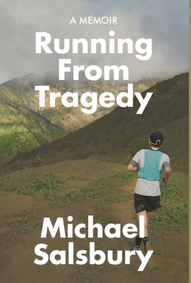 Coperta cărții 'Running From Tragedy - Michael Salsbury'