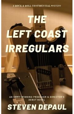 Coperta cărții 'The Left Coast Irregulars: A Rock and Roll Confidential Mystery - Steven Depaul'
