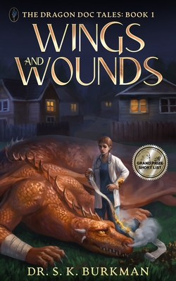 Wings and Wounds: The Dragon Doc Tales Book 1 - S. K. Burkman