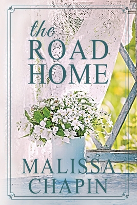 The Road Home - Malissa Chapin