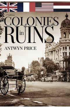 Coperta cărții 'Colonies in Ruins: Transformed by the Pacific War - Antwyn Price'