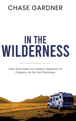 In The Wilderness - Chase Gardner