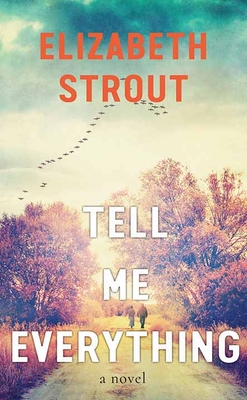 Tell Me Everything - Elizabeth Strout