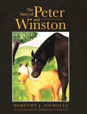 The Story of Peter and Winston - Dorothy J. Nicholls