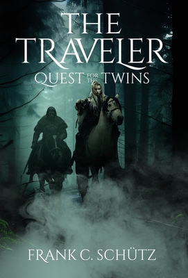 The Traveler: Quest for the Twins - Frank C. Schtz