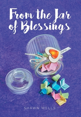 From the Jar of Blessings - Shawn Wells