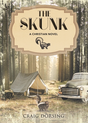 The Skunk: A Christian Novel - Craig Dorsing