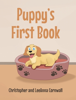 Puppy's First Book - Christopher And Leeanna Cornwall