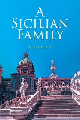 A Sicilian Family - Carol Caico