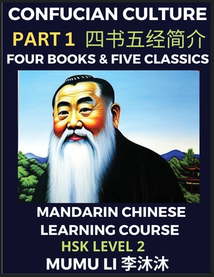 Four Books and Five Classics of Confucianism - Mandarin Chinese Learning Course (HSK Level 2), Self-learn China's History & Culture, Easy Lessons, Sim - Mumu Li