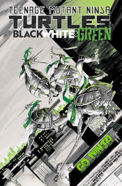 Teenage Mutant Ninja Turtles: Black, White, and Green - Dave Baker