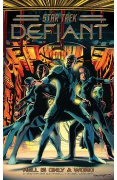 Poza produsului Star Trek: Defiant, Vol. 3: Hell Is Only a Word - Christopher Cantwell