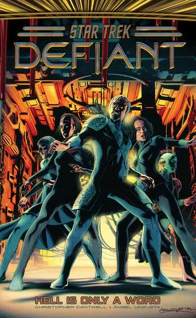 Star Trek: Defiant, Vol. 3: Hell Is Only a Word - Christopher Cantwell