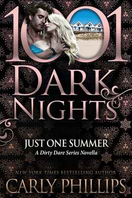 Just One Summer: A Dirty Dare Series Novella - Carly Phillips