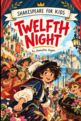 Coperta cărții 'Twelfth Night Shakespeare for kids: Shakespeare in a language children will understand and love - Jeanette Vigon'