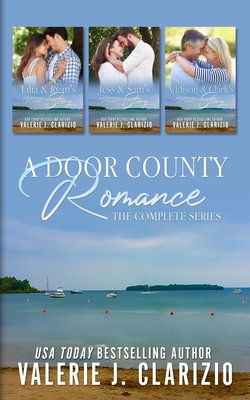 A Door County Romance Series (Novellas 1-3) - Valerie J. Clarizio