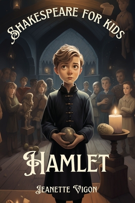 Hamlet Shakespeare for kids: Shakespeare in a language kids will understand and love - Jeanette Vigon