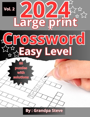 Large print crossword puzzles easy: Vol 2. 60 Large-Print Easy crossword puzzles for seniors, adults, and teens - Grandpa Steve Manopla
