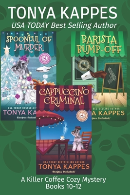 A Killer Coffee Mystery Series Books 10-12 - Tonya Kappes