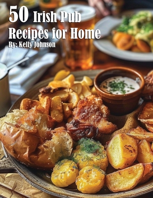 50 British Pub Recipes for Home - Kelly Johnson