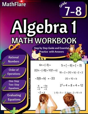 Algebra 1 Workbook 7th and 8th Grade: Grade 7-8 Algebra 1, Rational Numbers, Order of Operations, Solving One-Step and Two-Step Equations, One-Side Eq - Mathflare Publishing