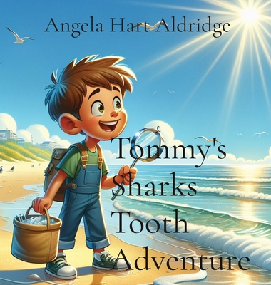 Tommy's Sharks Tooth Adventure - Angela Hart Aldridge