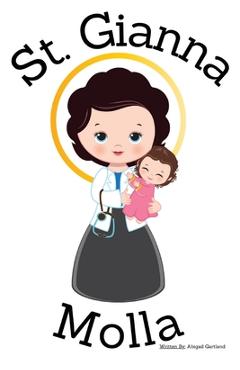 Poza produsului St. Gianna Molla - Children's Christian Book - Lives of the Saints - Abigail Gartland
