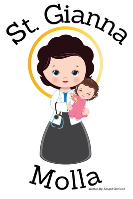 St. Gianna Molla - Children's Christian Book - Lives of the Saints - Abigail Gartland