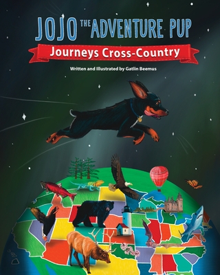 JoJo the Adventure Pup Journeys Cross-Country - Gatlin Beemus