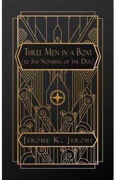 Coperta cărții 'Three Men in a Boat: (To Say Nothing of the Dog) - Jerome K. Jerome'