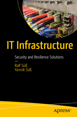 It Infrastructure: Security and Resilience Solutions - Ralf Süß