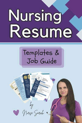 Nursing Resume Templates and Job Guide by Nurse Sarah - Nurse Sarah