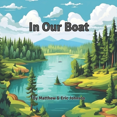 Coperta cărții 'In Our Boat: Fishing book for kids 3-5 - Matthew Johnson'