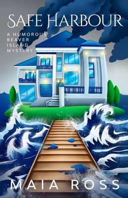 Safe Harbour: A Humorous Beaver Island Mystery - Maia Ross